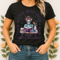 I Look Better Bent Over A Book Proud Smut Reader Womens T-Shirt