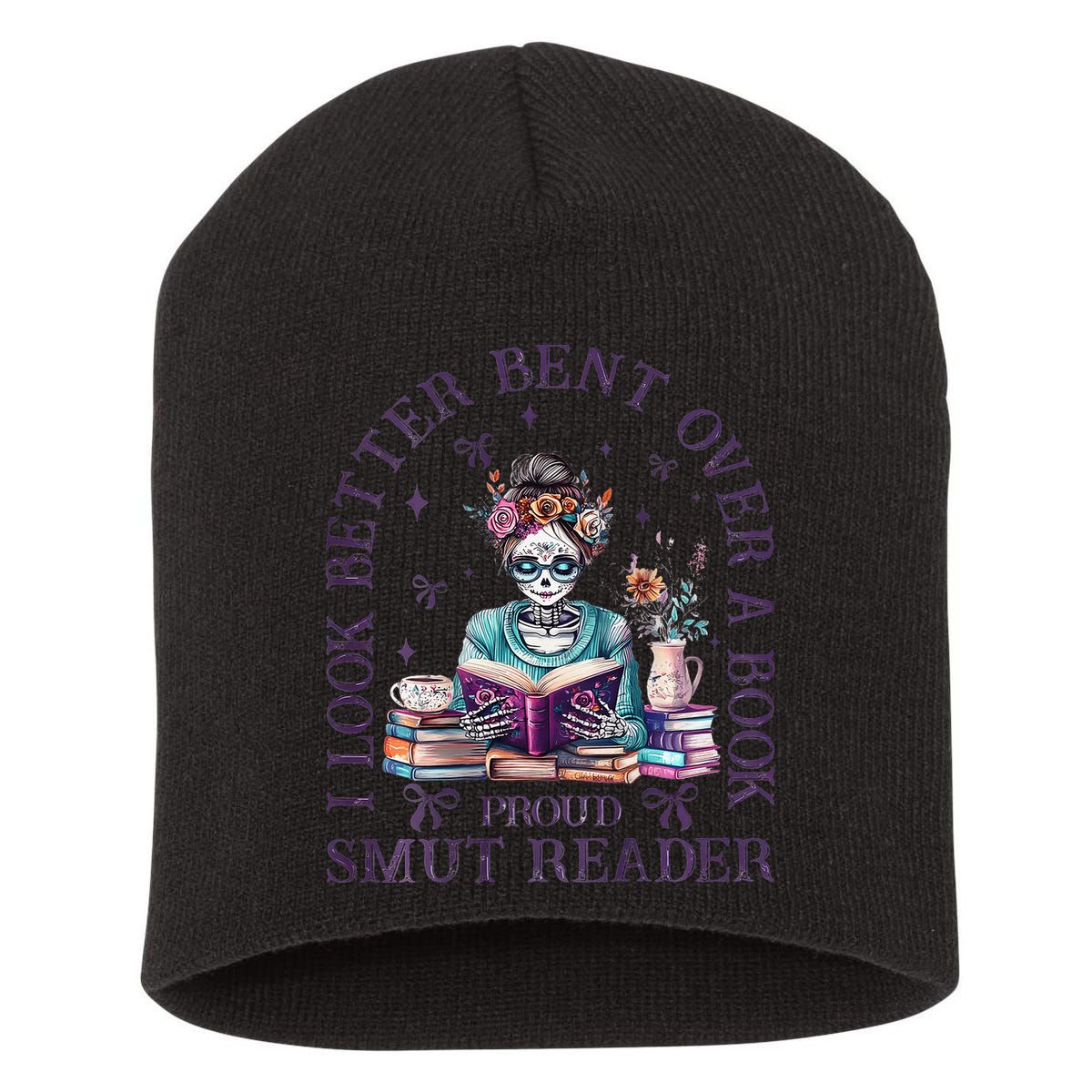 I Look Better Bent Over A Book Proud Smut Reader Short Acrylic Beanie