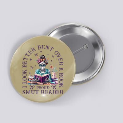 I Look Better Bent Over A Book Proud Smut Reader Button