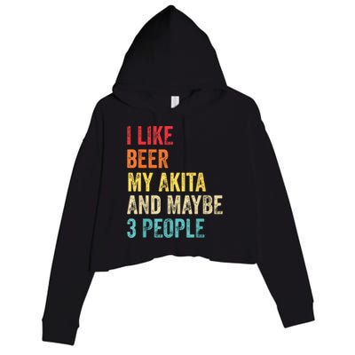 I Like Beer My Akita Maybe 3 People Dog Owner Lover Gifts Crop Fleece Hoodie