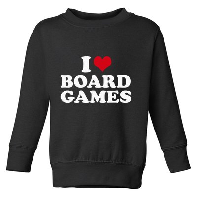 I Love Board Games Toddler Sweatshirt
