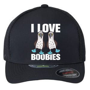 I Love Boobies Blue Footed Boobie Bird Funny Gift For Birdwatchers Flexfit Unipanel Trucker Cap