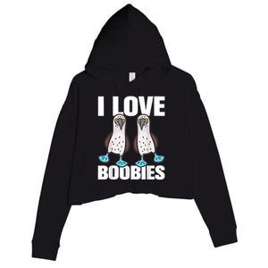 I Love Boobies Blue Footed Boobie Bird Funny Gift For Birdwatchers Crop Fleece Hoodie