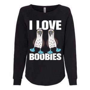 I Love Boobies Blue Footed Boobie Bird Funny Gift For Birdwatchers Womens California Wash Sweatshirt