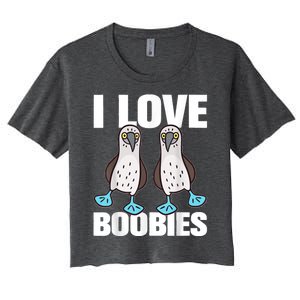 I Love Boobies Blue Footed Boobie Bird Funny Gift For Birdwatchers Women's Crop Top Tee