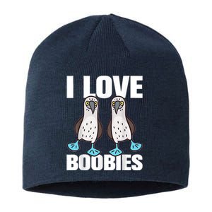 I Love Boobies Blue Footed Boobie Bird Funny Gift For Birdwatchers Sustainable Beanie