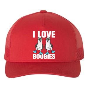 I Love Boobies Blue Footed Boobie Bird Funny Gift For Birdwatchers Yupoong Adult 5-Panel Trucker Hat