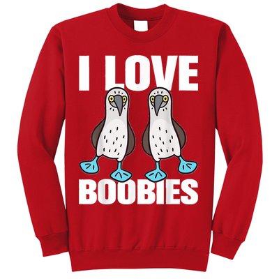 I Love Boobies Blue Footed Boobie Bird Funny Gift For Birdwatchers Sweatshirt