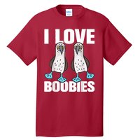 I Love Boobies Blue Footed Boobie Bird Funny Gift For Birdwatchers Tall T-Shirt