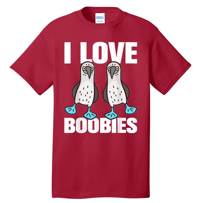 I Love Boobies Blue Footed Boobie Bird Funny Gift For Birdwatchers Tall T-Shirt