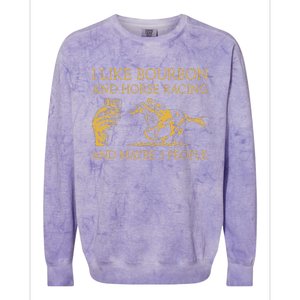 I Like Bourbon And Horse Racing And Maybe 3 People lover Colorblast Crewneck Sweatshirt