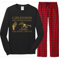 I Like Bourbon And Horse Racing And Maybe 3 People lover Long Sleeve Pajama Set