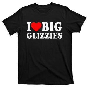 I Love Big Glizzies I Heart Hot Dog Lover Glizzy Gobbler T-Shirt