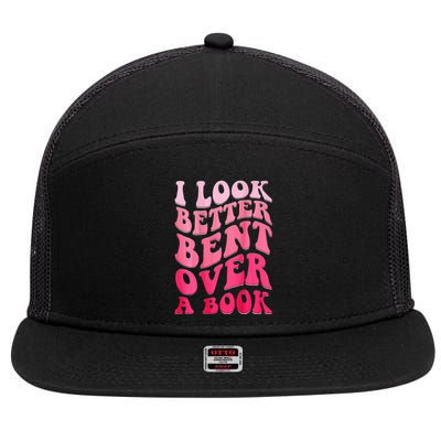 I Look Better Bent Over A Book 7 Panel Mesh Trucker Snapback Hat