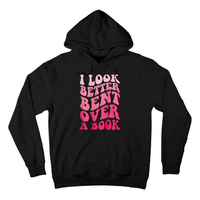 I Look Better Bent Over A Book Tall Hoodie