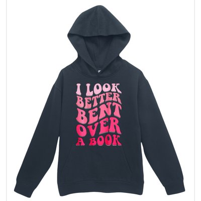 I Look Better Bent Over A Book Urban Pullover Hoodie