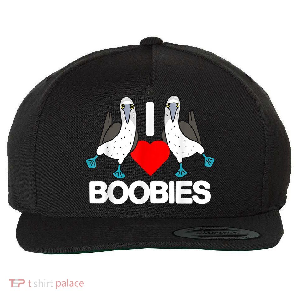I Love Boobies Blue Footed Boobie Bird Funny I Heart Boobies Wool Snapback Cap