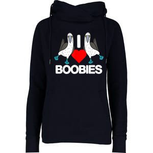 I Love Boobies Blue Footed Boobie Bird Funny I Heart Boobies Womens Funnel Neck Pullover Hood