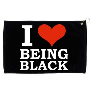 I Love Being Black Black Is Beautiful Black Pride Melanin Cool Gift Grommeted Golf Towel