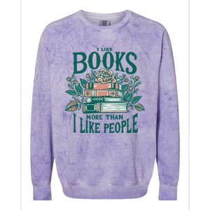 I Like Books More Than People Reading Teacher Book Nerds Gift Colorblast Crewneck Sweatshirt