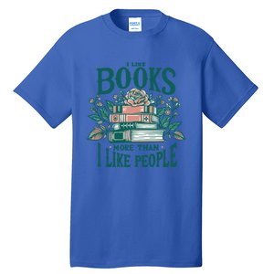 I Like Books More Than People Reading Teacher Book Nerds Gift Tall T-Shirt