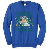 I Like Books More Than People Reading Teacher Book Nerds Gift Tall Sweatshirt