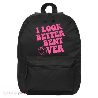 I Look Better Bent Over 16 in Basic Backpack