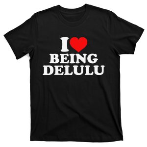 I Love Being Delulu T-Shirt