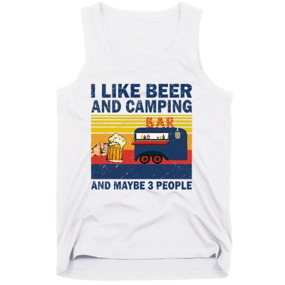 I Like Beer And Camping And Maybe 3 People Drink And Camping Tank Top