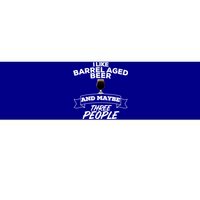 I Like Barrel Aged Beer And Maybe Three People Craft Beer Funny Gift Bumper Sticker