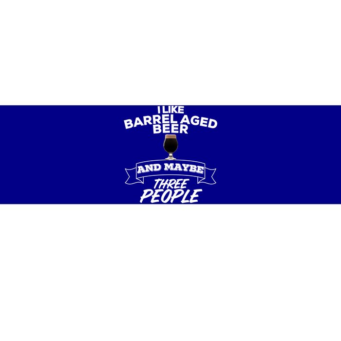 I Like Barrel Aged Beer And Maybe Three People Craft Beer Funny Gift Bumper Sticker