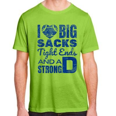 I Love Big Sacks Tight Ends And Strong D Funny Football Adult ChromaSoft Performance T-Shirt