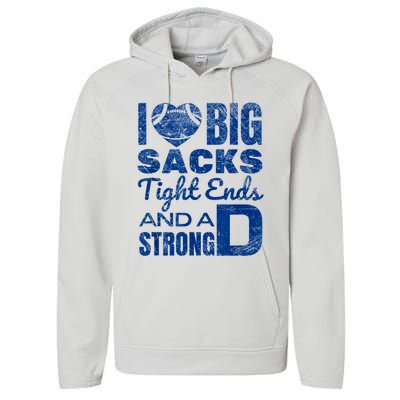 I Love Big Sacks Tight Ends And Strong D Funny Football Performance Fleece Hoodie