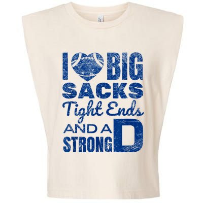 I Love Big Sacks Tight Ends And Strong D Funny Football Garment-Dyed Women's Muscle Tee