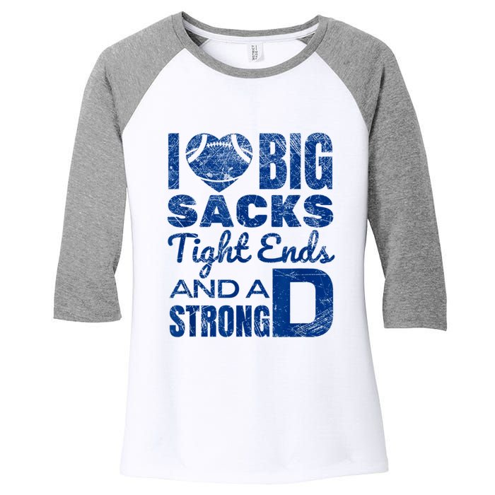 I Love Big Sacks Tight Ends And Strong D Funny Football Women's Tri-Blend 3/4-Sleeve Raglan Shirt