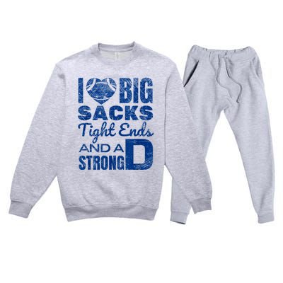 I Love Big Sacks Tight Ends And Strong D Funny Football Premium Crewneck Sweatsuit Set