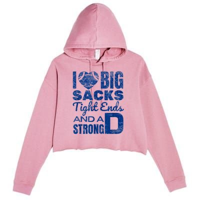 I Love Big Sacks Tight Ends And Strong D Funny Football Crop Fleece Hoodie