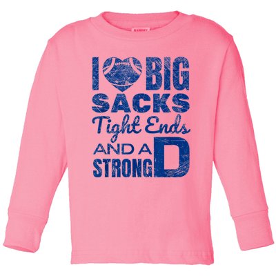 I Love Big Sacks Tight Ends And Strong D Funny Football Toddler Long Sleeve Shirt