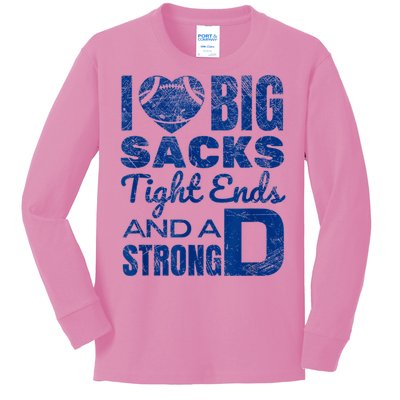 I Love Big Sacks Tight Ends And Strong D Funny Football Kids Long Sleeve Shirt