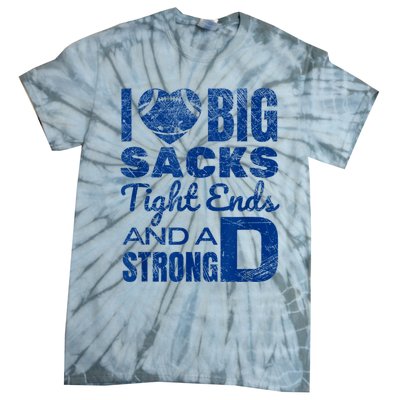 I Love Big Sacks Tight Ends And Strong D Funny Football Tie-Dye T-Shirt