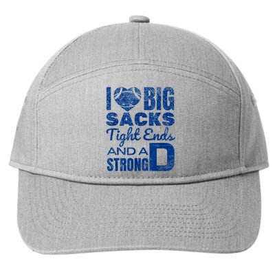 I Love Big Sacks Tight Ends And Strong D Funny Football 7-Panel Snapback Hat