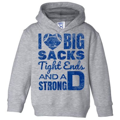I Love Big Sacks Tight Ends And Strong D Funny Football Toddler Hoodie