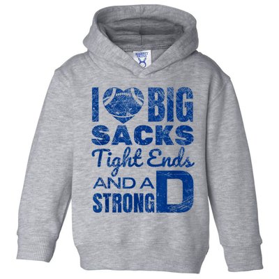 I Love Big Sacks Tight Ends And Strong D Funny Football Toddler Hoodie