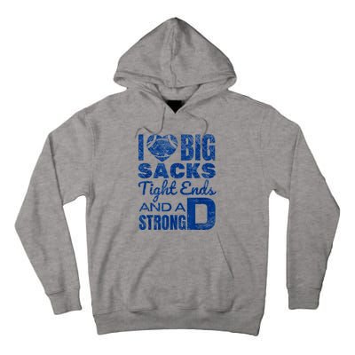 I Love Big Sacks Tight Ends And Strong D Funny Football Tall Hoodie