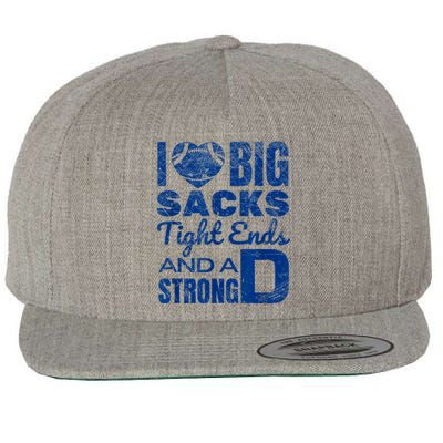 I Love Big Sacks Tight Ends And Strong D Funny Football Wool Snapback Cap