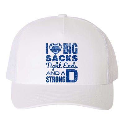 I Love Big Sacks Tight Ends And Strong D Funny Football Yupoong Adult 5-Panel Trucker Hat