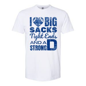 I Love Big Sacks Tight Ends And Strong D Funny Football Softstyle CVC T-Shirt