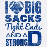 I Love Big Sacks Tight Ends And Strong D Funny Football Cooling Performance Crew T-Shirt