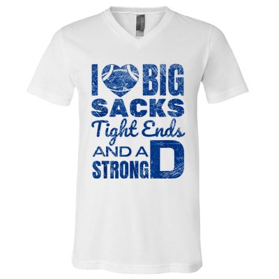 I Love Big Sacks Tight Ends And Strong D Funny Football V-Neck T-Shirt