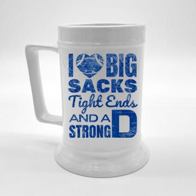 I Love Big Sacks Tight Ends And Strong D Funny Football Beer Stein